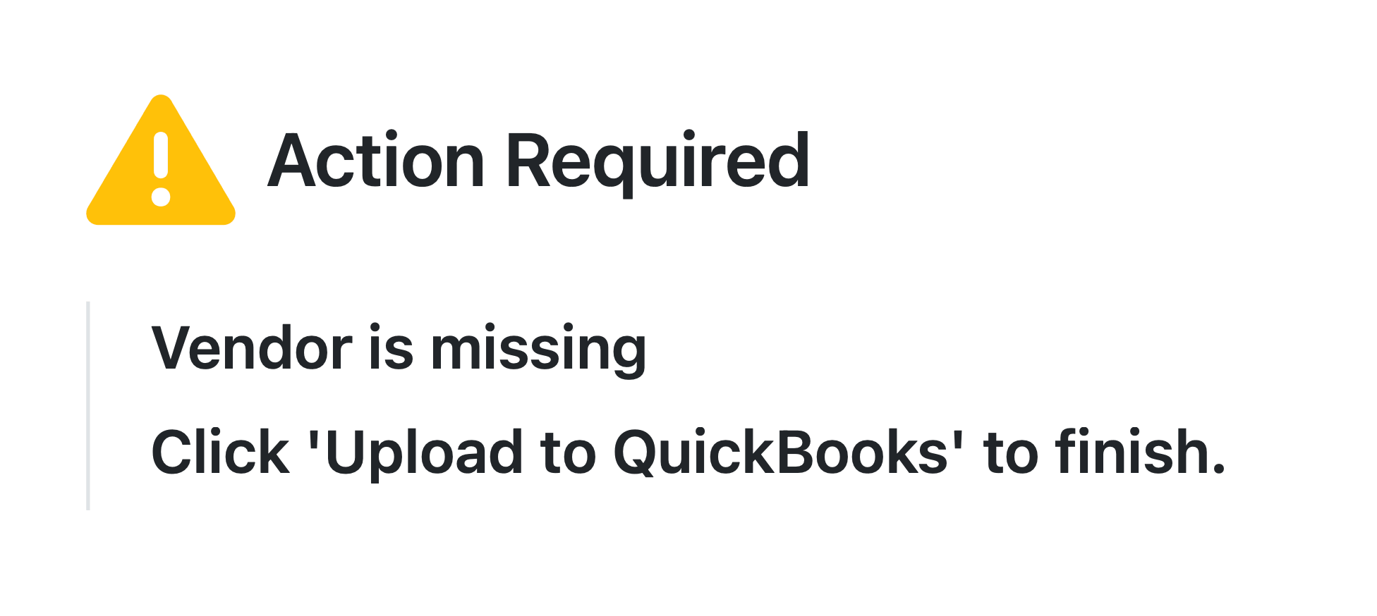 Receipt AI Action Required message showing Vendor is missing and Click Upload to QuickBooks to finish.